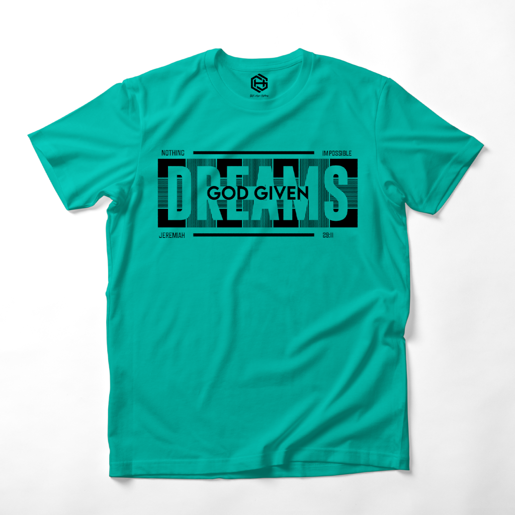 God Given Dreams T-shirt!