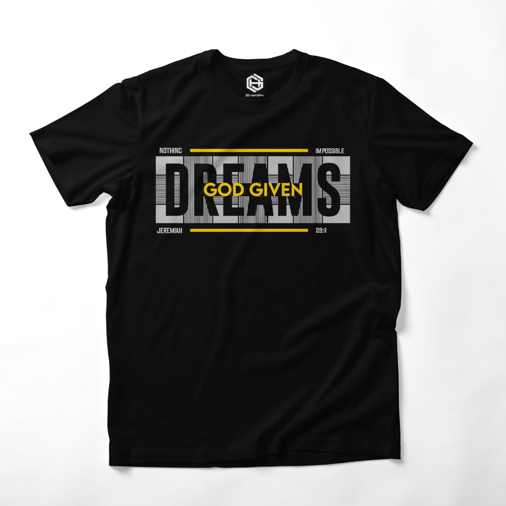 God Given Dreams T-shirt!