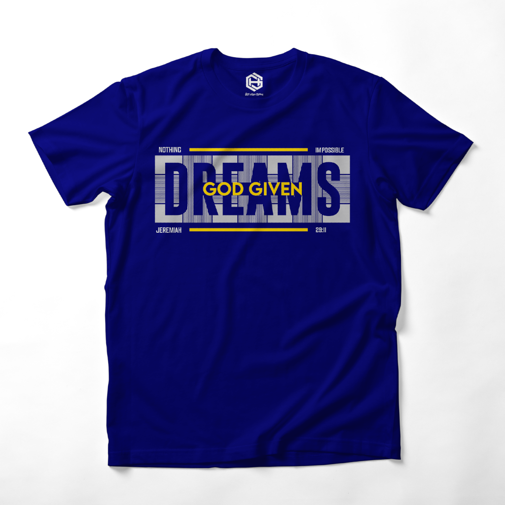 God Given Dreams T-shirt!