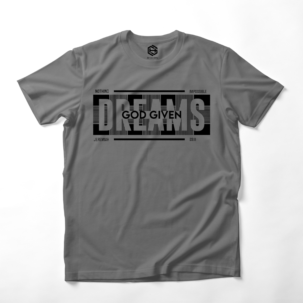 God Given Dreams T-shirt!
