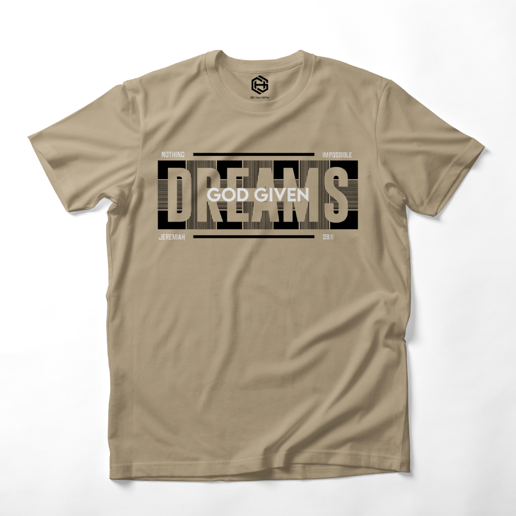 God Given Dreams T-shirt!