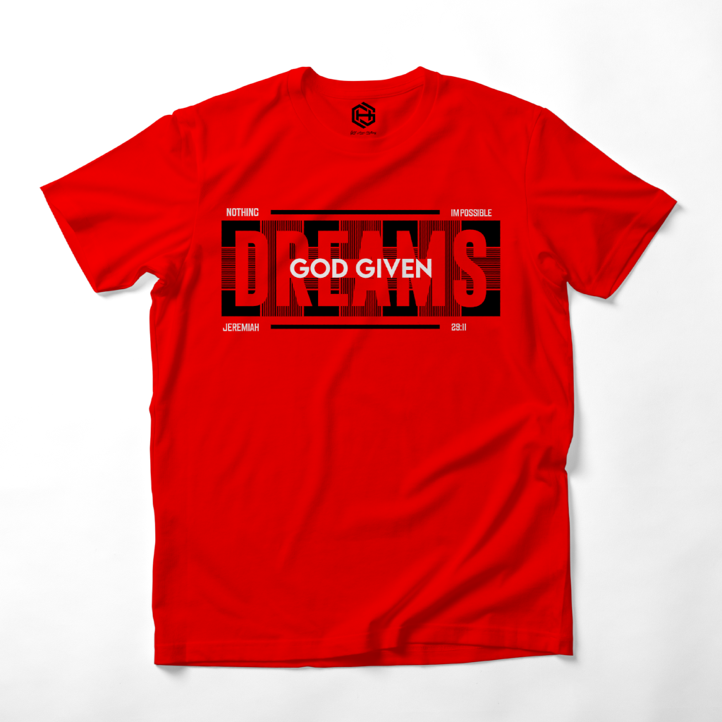 God Given Dreams T-shirt!