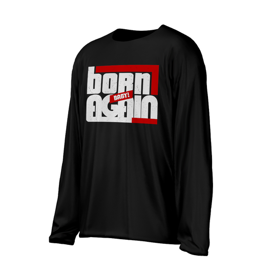 Born Again II Long sleeve shirt!