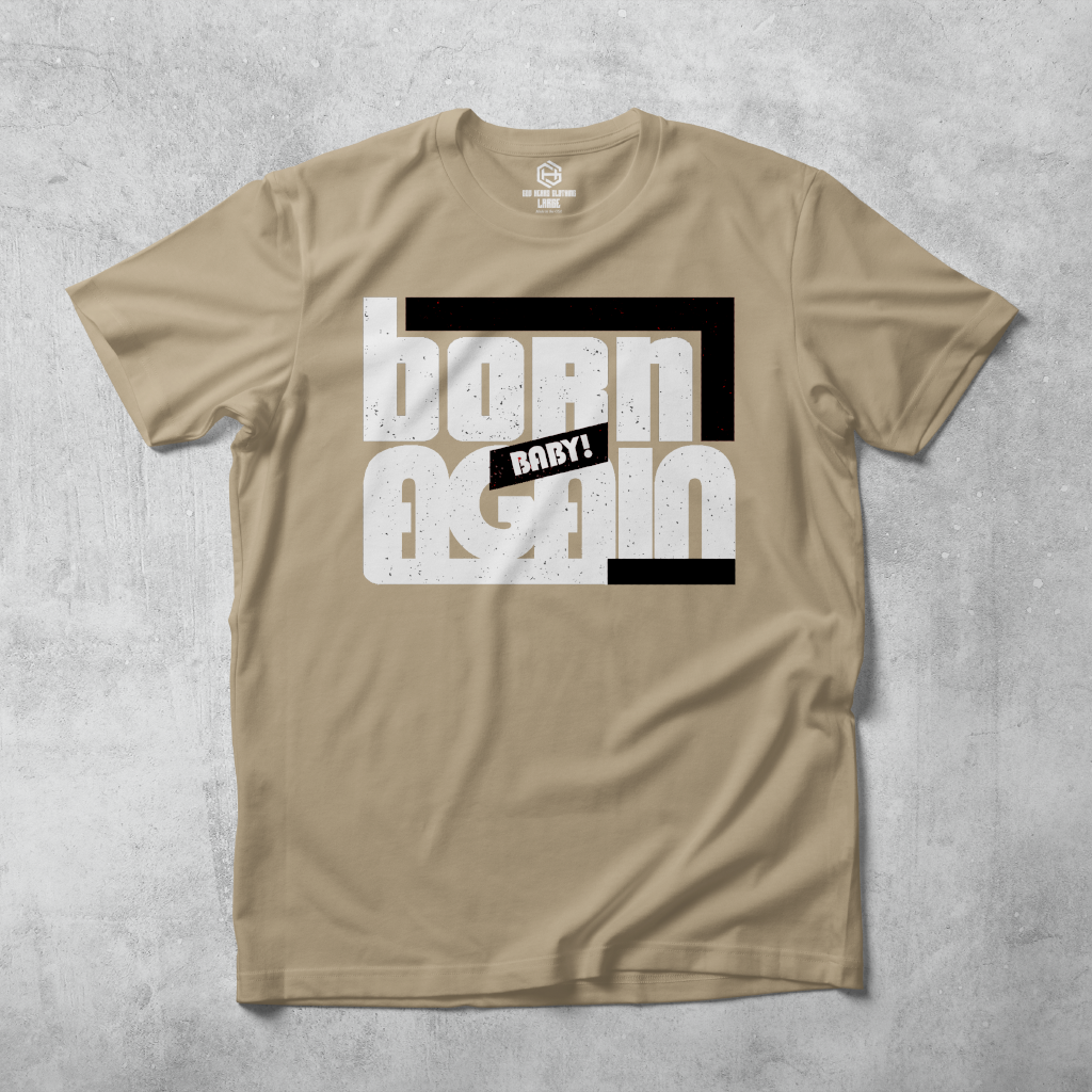 Born Again Baby II T-shirt!