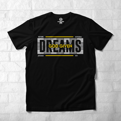 God Given Dreams T-shirt!