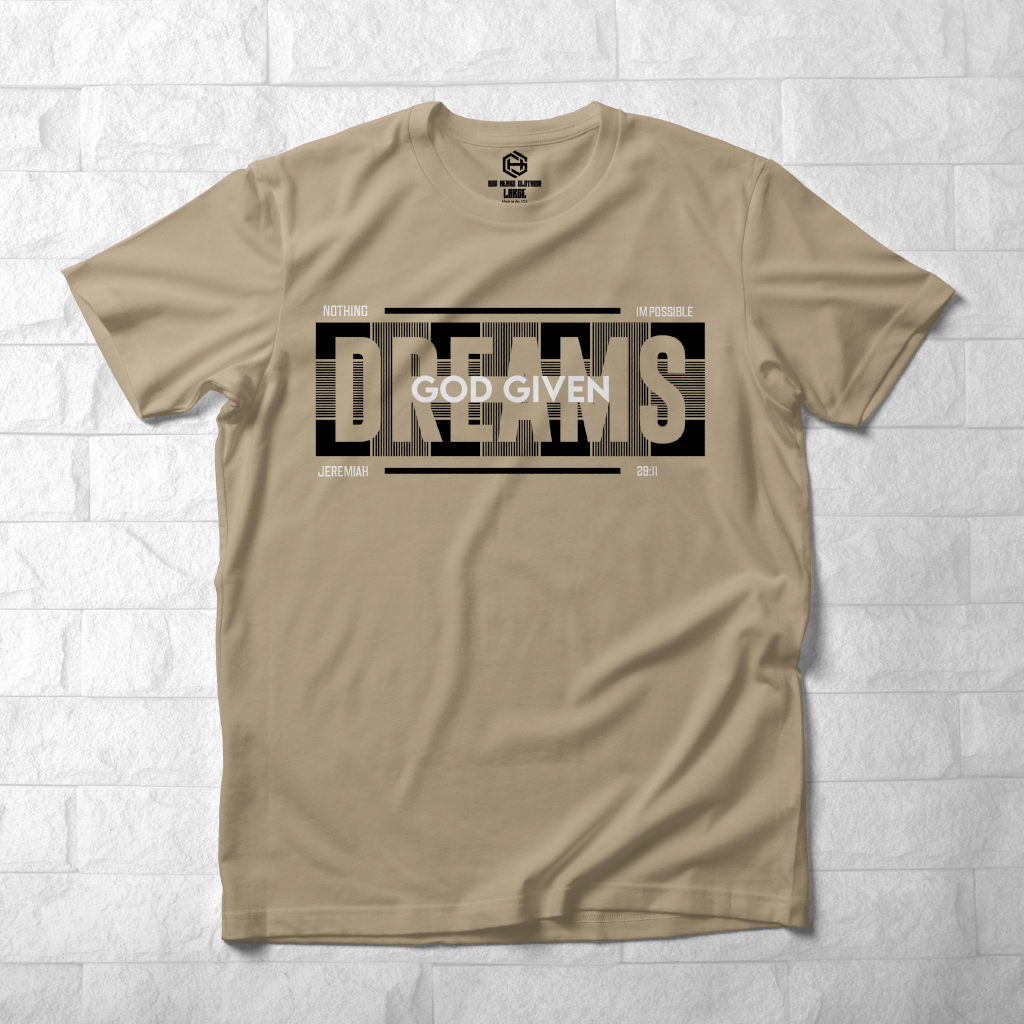 God Given Dreams T-shirt!