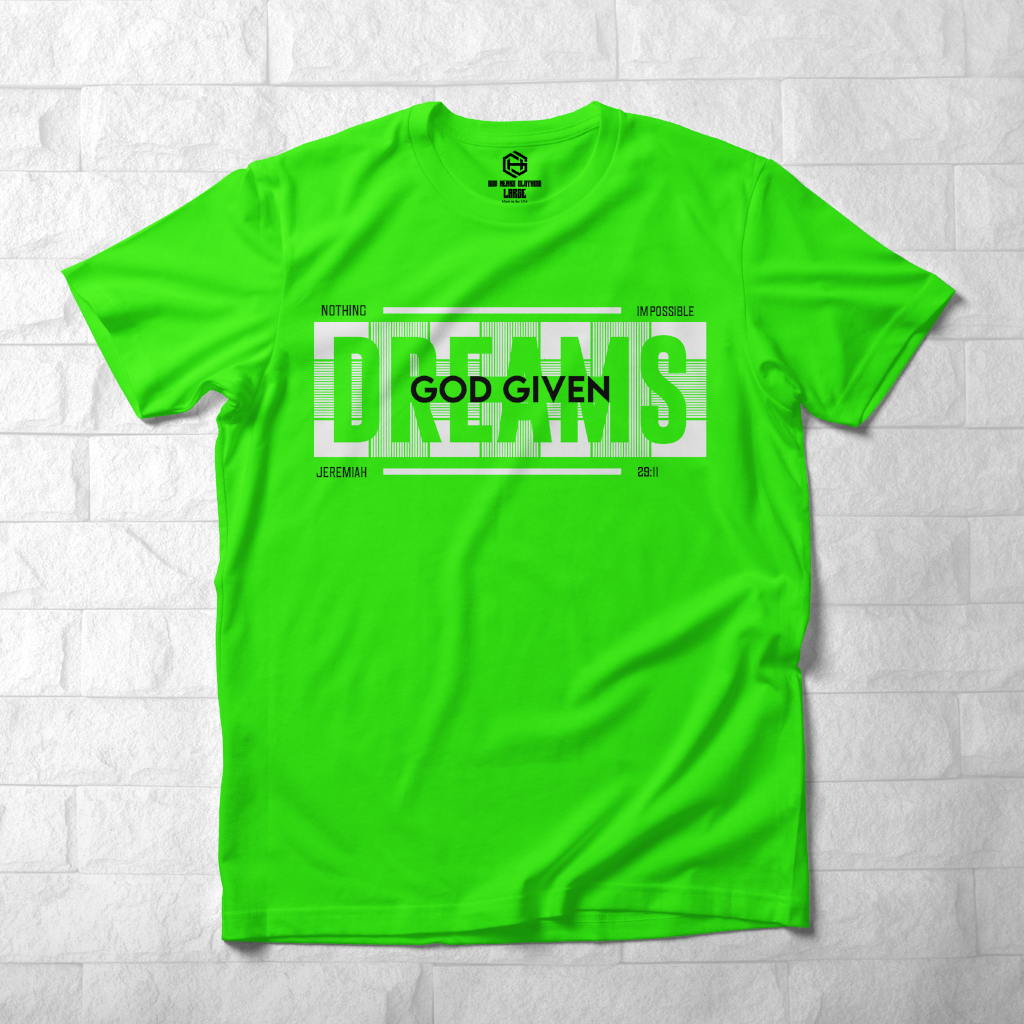 God Given Dreams T-shirt!