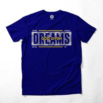 God Given Dreams T-shirt!