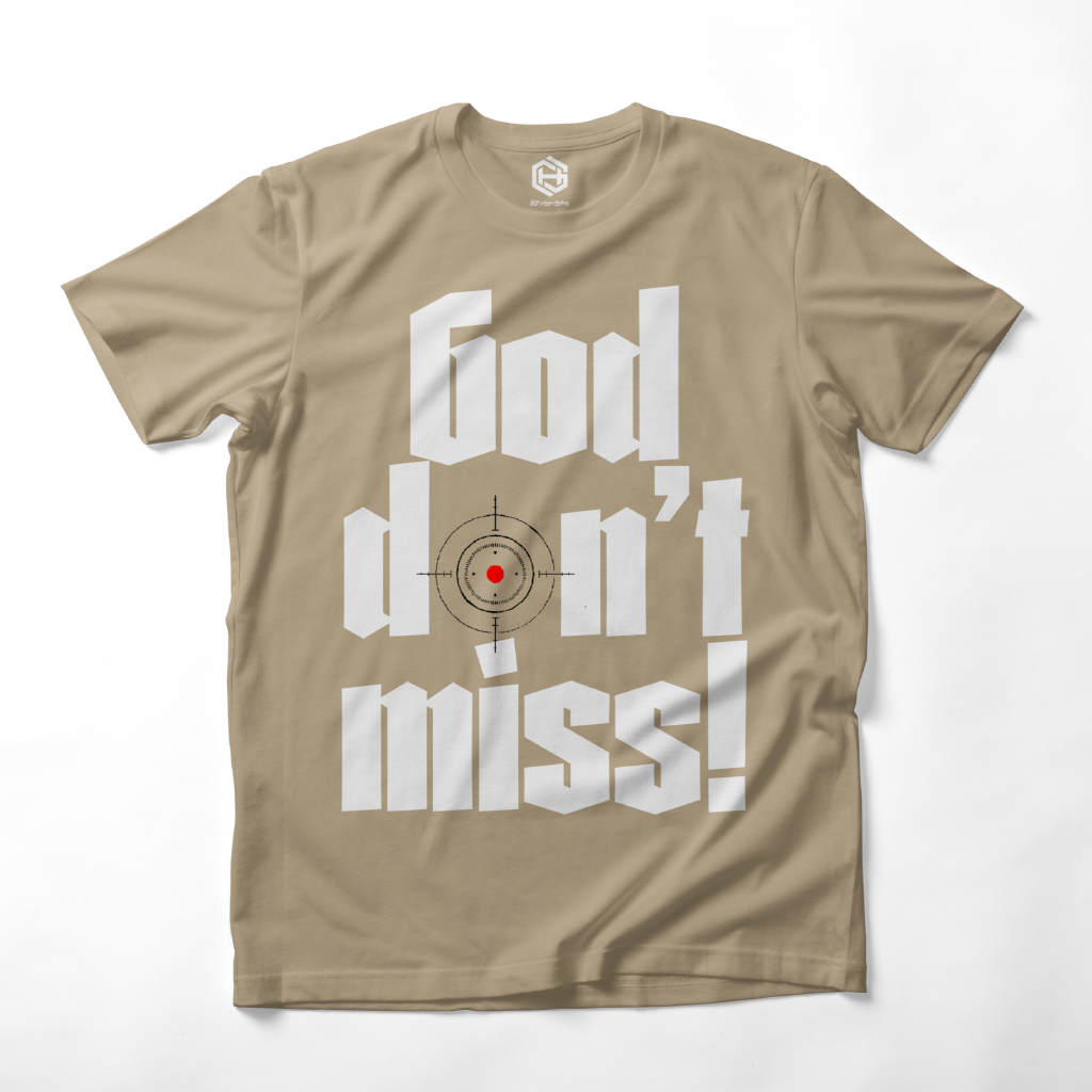 God Don't Miss T-shirt!