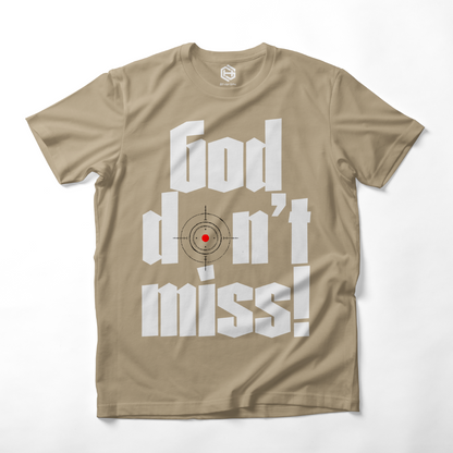 God Don't Miss T-shirt!