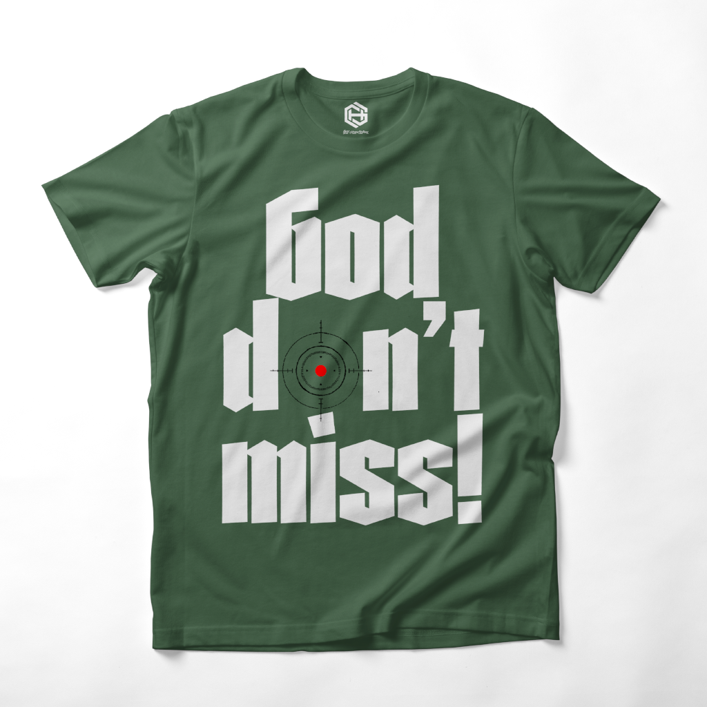 God Don't Miss T-shirt!