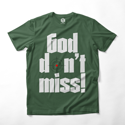 God Don't Miss T-shirt!