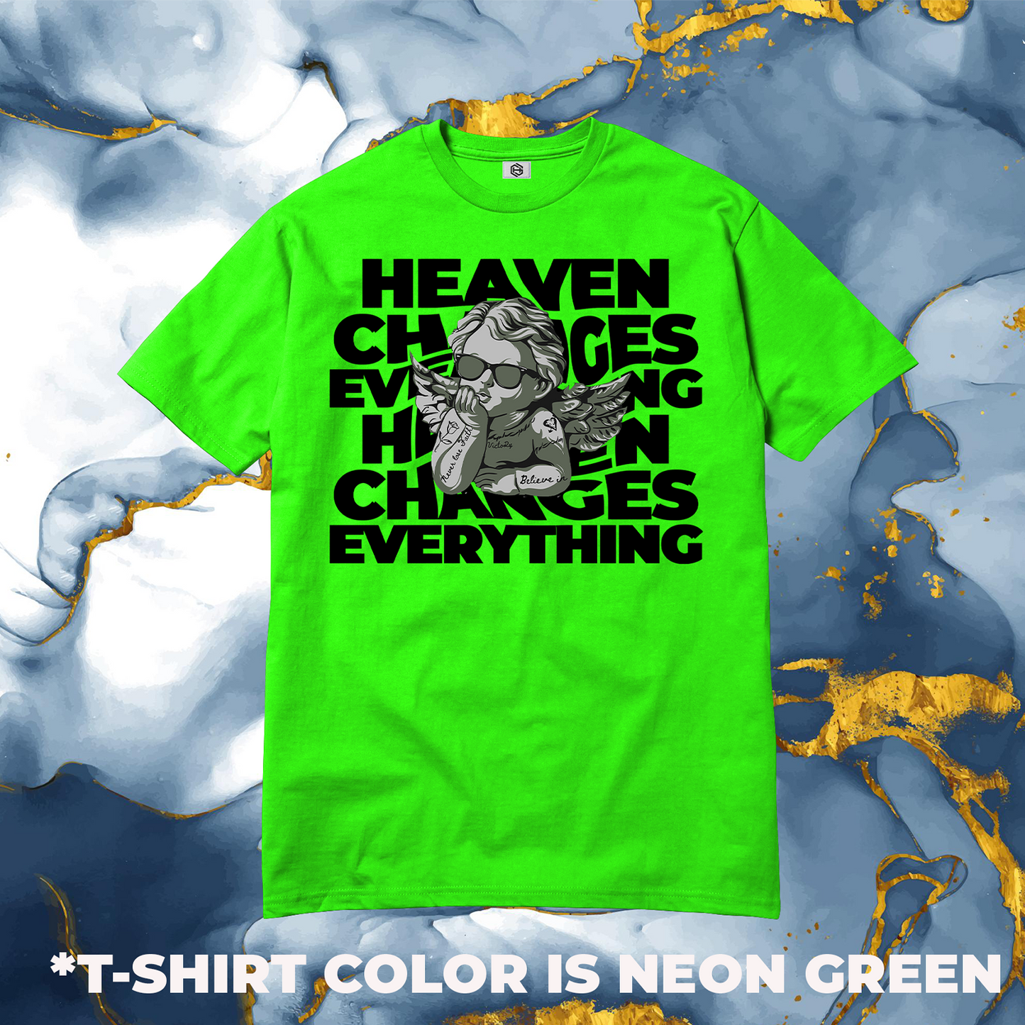 Heaven Changes Everything T-shirt!