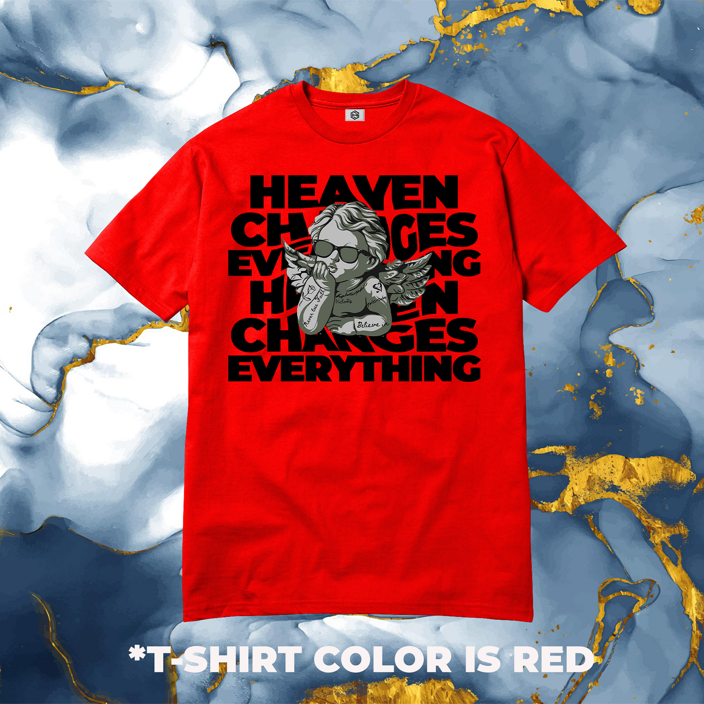 Heaven Changes Everything T-shirt!