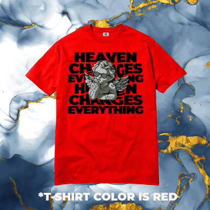 Heaven Changes Everything T-shirt!