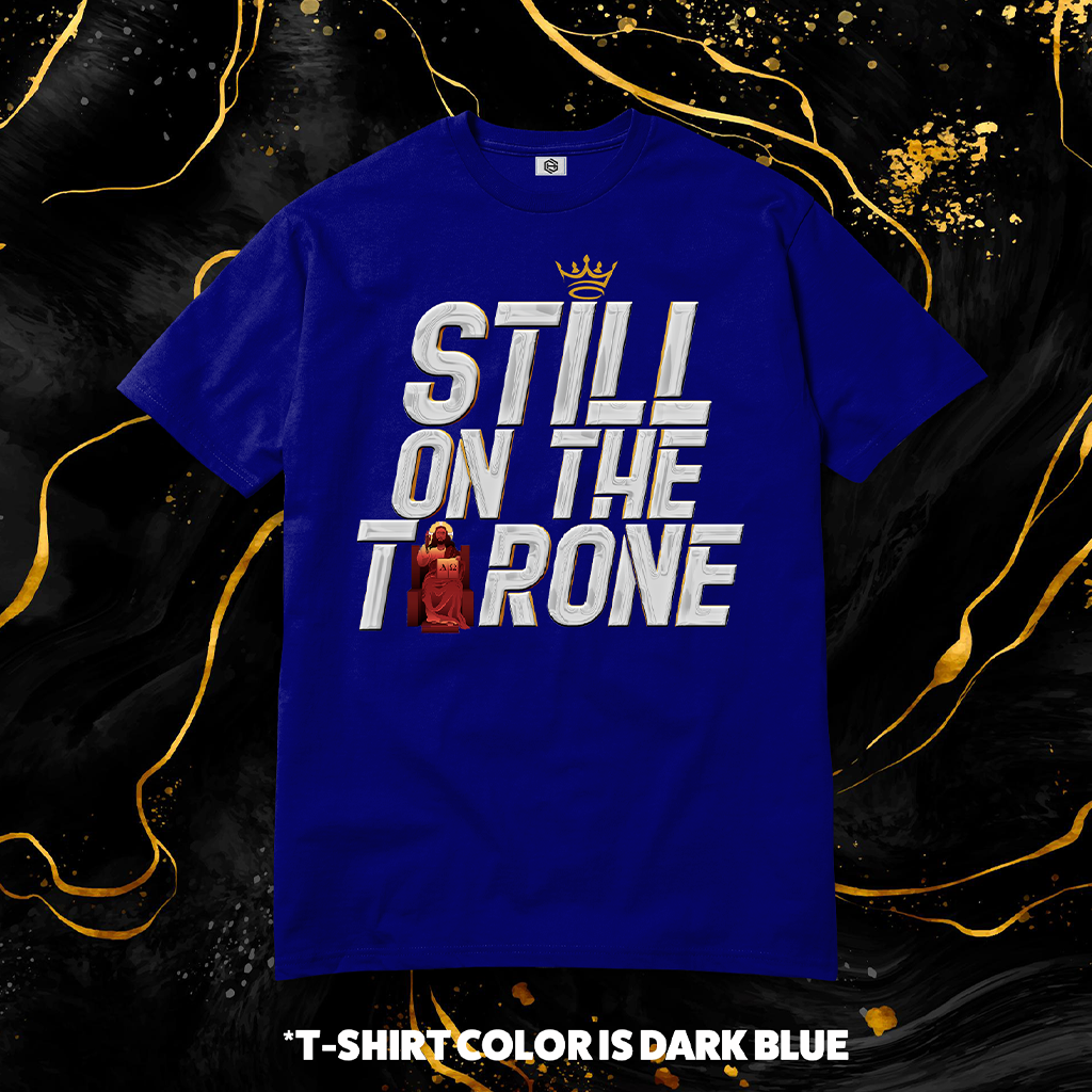 Still On The Throne T-shirt!