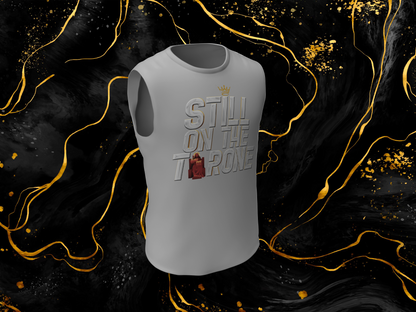 Still On The Throne Muscle Tee!