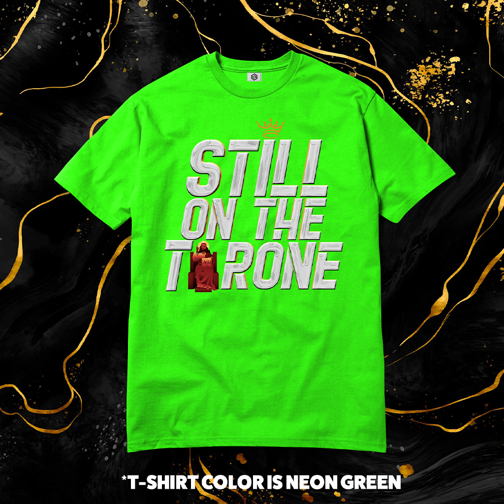 Still On The Throne T-shirt!