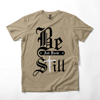 Be Still T-shirt!