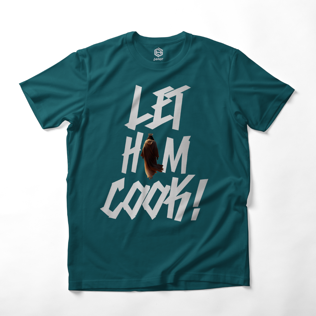 LET HIM COOK! T-shirt