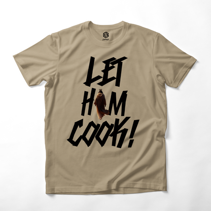 LET HIM COOK! T-shirt