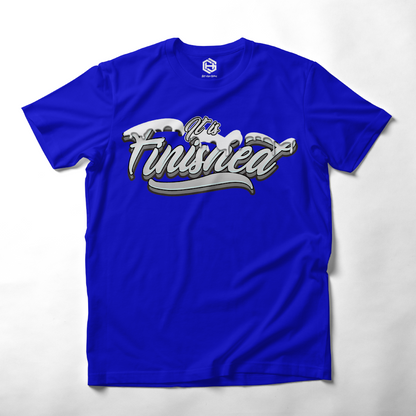 It is Finished T-shirt!