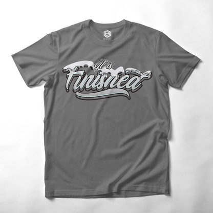 It is Finished T-shirt!