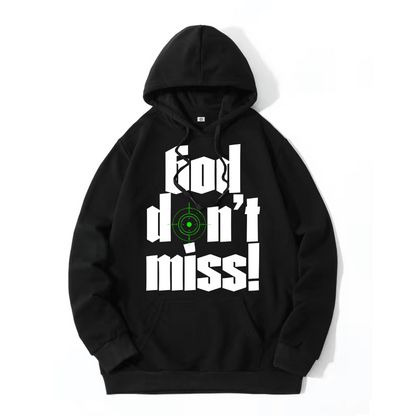 God Don't Miss Hoodie