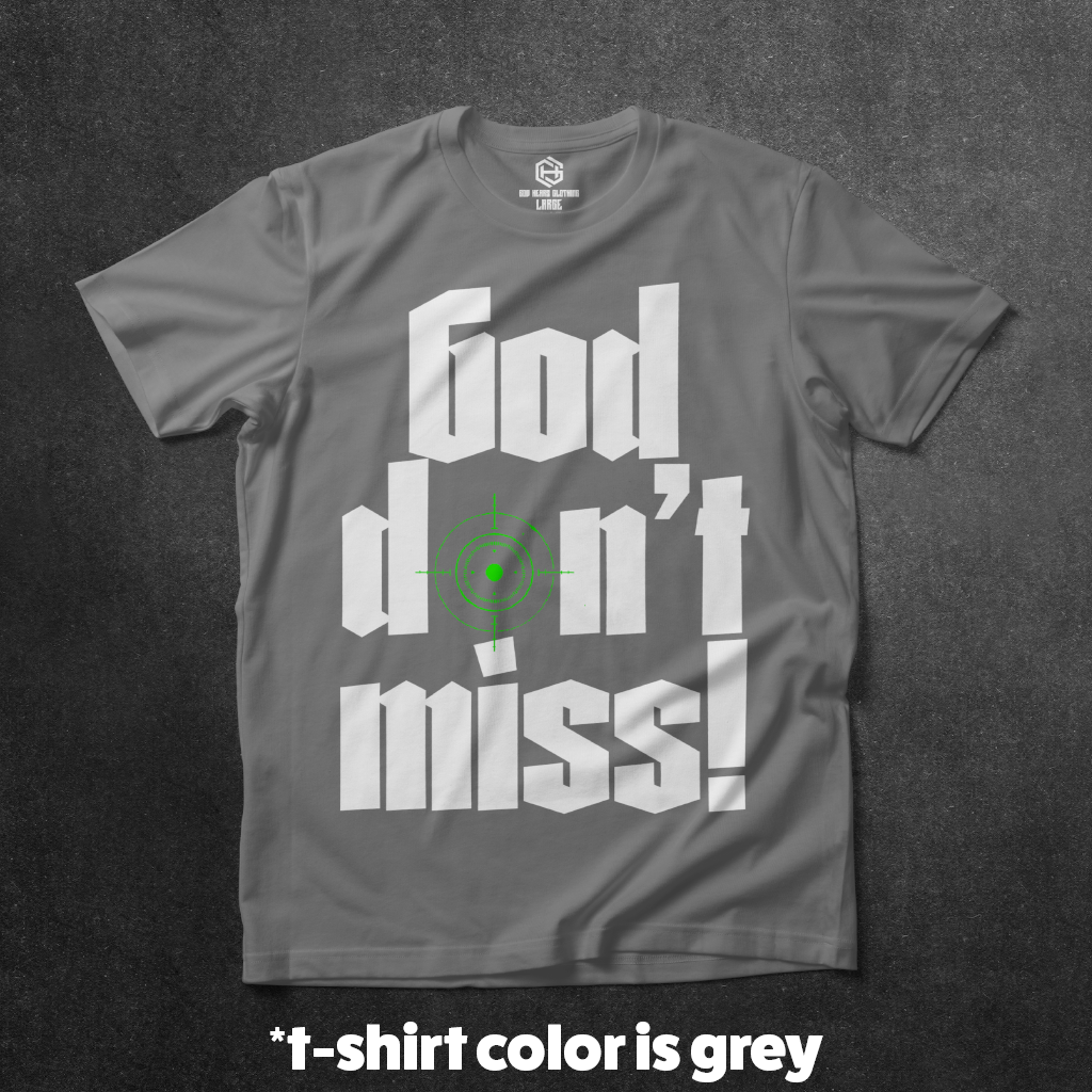 God Don't Miss T-shirt!