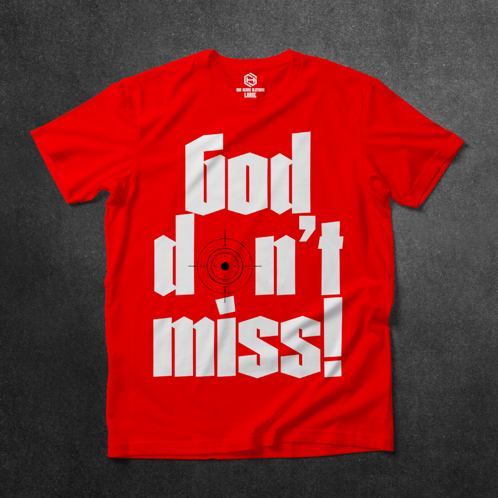 God Don't Miss T-shirt!