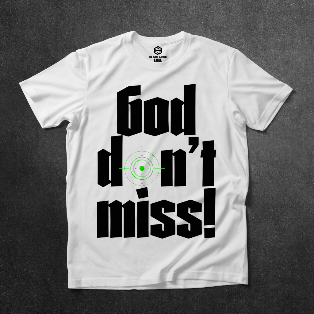 God Don't Miss T-shirt!