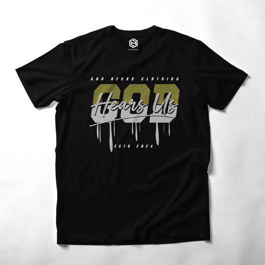 God Hears Us Slogan T-shirt!