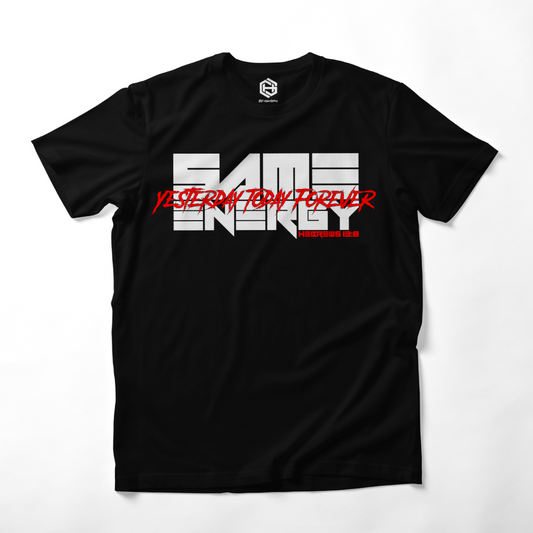 SAME ENERGY T-shirt!