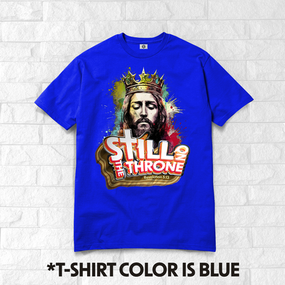 Still On The Throne II T-shirt!