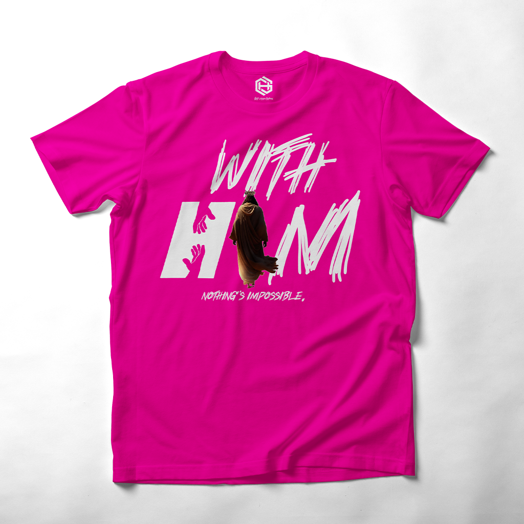 With Him T-shirt!