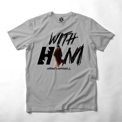 With Him T-shirt!